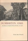 Dumbarton Oaks The History of a Georgetown House  Garden 18001966