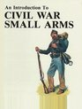An Introduction to Civil War Small Arms