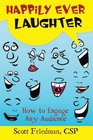 Happily Ever Laughter How to Engage Any Audience