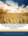 Analysis of the Phenomena of the Human Mind Volume 2