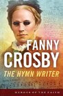 Fanny Crosby The Hymn Writer