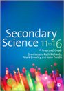 Secondary Science 11 to 16 A Practical Guide