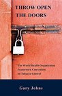 Throw Open the Doors The World Health Organization Framework Convention on Tobacco Control