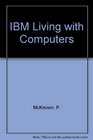 Living With Computers IBM/Pc/Book and Disk