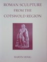 Corpus Signorum Imperii Romani Great Britain Volume I Fascicule 7 Roman Sculpture from the Cotswold Region with Devon and Cornwall