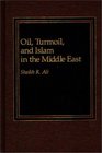 Oil Turmoil and Islam in the Middle East