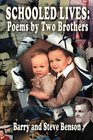 SCHOOLED LIVES POEMS BY TWO BROTHERS
