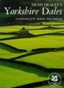 Denis Healey's Yorkshire Dales A Celebration of the Yorkshire Dales Landscape