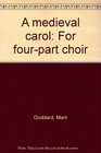 A medieval carol For fourpart choir
