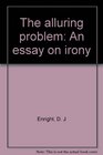 The Alluring Problem An Essay on Irony