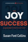 The Joy of Success 10 Essential Skills for Getting the Success You Want