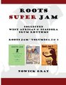 Roots Super Jam Collected West African and Diaspora Drum Rhythms