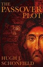 The Passover Plot: A New Interpretation of the Life and Death of Jesus