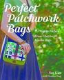 Perfect Patchwork Bags 15 Projects to Sew  From Clutches to Market Bags