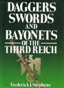 Daggers Swords and Bayonets of the Third Reich