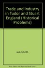 Trade and Industry in Tudor and Stuart England