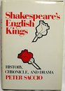 Shakespeare's English kings History chronicle and drama