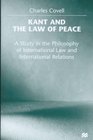 Kant and the Law of Peace  A Study in the Philosophy of International Law and International Relations