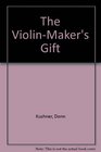 The ViolinMaker's Gift