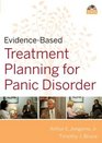 EvidenceBased Psychotherapy Treatment Planning for Panic Disorder DVD Workbook and Facilitator's Guide Set