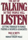 The Art of Talking So That People Will Listen : Getting Through to Family, Friends  Business Associates