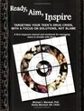 Ready Aim Inspire Targeting Your Teen's Drug Crisis with a Focus on Solutions not Blame