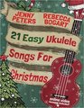 21 Easy Ukulele Songs For Christmas Ukulele Songbook