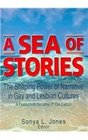 A Sea of Stories The Shaping Power of Narrative in Gay and Lesbian Cultures