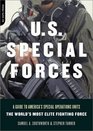 US Special Forces A Guide to America's Special Operations UnitsThe World's Most Elite Fighting Force