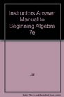 Instructors Answer Manual to Beginning Algebra 7e