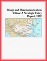 Drugs and Pharmaceuticals in China A Strategic Entry Report 1997