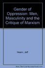 Gender of Oppression Men Masculinity and the Critique of Marxism