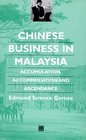 Chinese Businese in Malaysia Accumulation Ascendance Accommodation