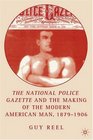 The National Police Gazette and the Making of the Modern American Man 18791906