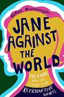 Jane Against the World Roe v Wade and the Fight for Reproductive Rights