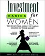 Investment Basics for Women The Essential Guide to Taking Charge of Your Money