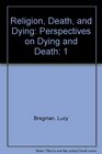 Religion Death and Dying Volume 1 Perspectives on Dying and Death