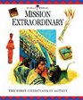 Mission Extraordinary The First Christians in Action