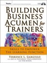 Building Business Acumen for Trainers Skills to Empower the Learning Function