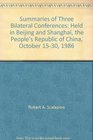 Summaries of Three Bilateral Conferences Held in Beijing and Shanghai the People's Republic of China October 1530 1986