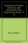Augustinian Origins Charism and Spirituality