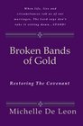 Broken Bands Of Gold Restoring The Covenant