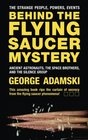 Behind the Flying Saucer Mystery Ancient Astronauts The Space Brothers and The Silence Group