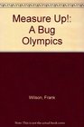 Measure Up A Bug Olympics