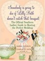 Somebody Is Going to Die if Lilly Beth Doesn't Catch That Bouquet The Official Southern Ladies' Guide to Hosting the Perfect Wedding