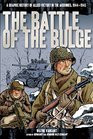 Battle of the Bulge A Graphic History of Allied Victory in the Ardennes 19441945
