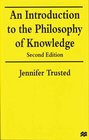 An Introduction to the Philosophy of Knowledge