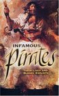 Infamous Pirates: Their Lives and Bloody Exploits