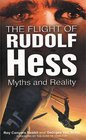 The Flight of Rudolf Hess  Myths and Reality