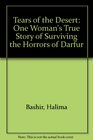Tears of the Desert One Woman's True Story of Surviving the Horrors of Darfur